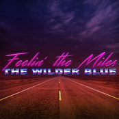 The Wilder Blue: Feelin' the Miles