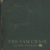 The Sam Chase: Will Never Die