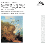 Stamitz, Johann: Clarinet Concerto / 3 Symphonies