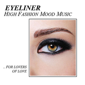 Eyeliner: High Fashion Mood Music