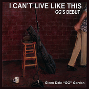 Glenn Gordon: I Can't Live Like This