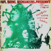 Papi, Queens, Reichkanzlers & Presidennti