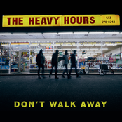 The Heavy Hours: Don't Walk Away