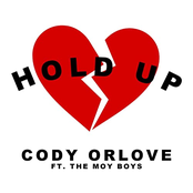 Cody Orlove: Hold Up (feat. The Moy Boys) - Single