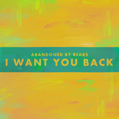 Abandoned By Bears: I Want You Back