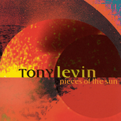 Tony Levin: Pieces Of The Sun