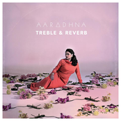 Aaradhna: Treble & Reverb