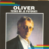 Teško Mi Je Putovati by Oliver Dragojević