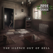 Rise From Your Grave: The Silence Out of Hell