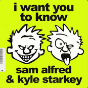 Sam Alfred: I want you to know