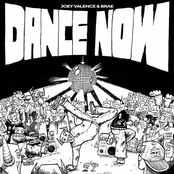 Joey Valence & Brae: DANCE NOW