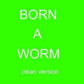 Born a Worm