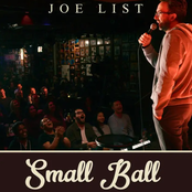 Joe List: Small Ball