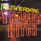 Truth Is Fighting...