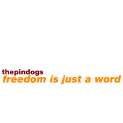 Freedom Is Just A Word