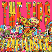The Tips – !Eat Plastic