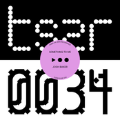 Josh Baker: something to me