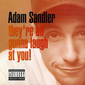 Adam Sandler: They're All Gonna Laugh At You!