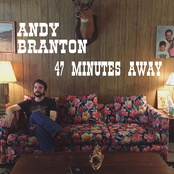 Andy Branton: 47 Minutes Away