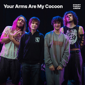 Your Arms Are My Cocoon: Your Arms Are My Cocoon on Start Today Sessions (Live)