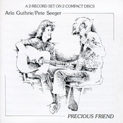 Precious Friend You Will Be There by Arlo Guthrie & Pete Seeger