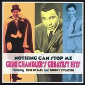 Gene Chandler: Nothing Can Stop Me: Gene Chandler's Greatest Hits