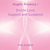 Angelic Presence 1: Divine Love, Support and Guidance