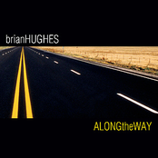 Brian Hughes: Along The Way