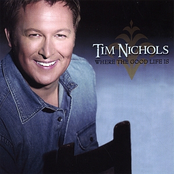 Tim Nichols: Where the Good Life Is