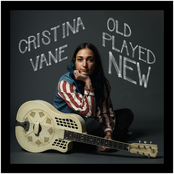 Cristina Vane: Old Played New