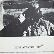 High Atmosphere - Ballads And Banjo Tunes From Virginia And North Carolina, Collected By John Cohen In November Of 1965