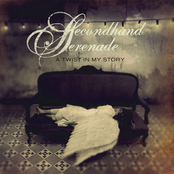 Secondhand Serenade: A Twist in My Story