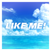 LIKE ME!