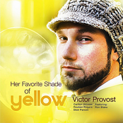 Victor Provost: Her Favorite Shade of Yellow (feat. Carlton Holmes, Reuben Rogers & Dion Parson)