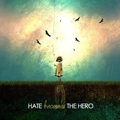 Hate Becomes The Hero