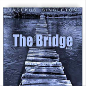 Jarekus Singleton: The Bridge, Pt. 1