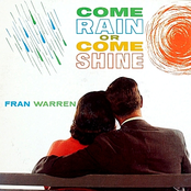 Come Rain Or Come Shine