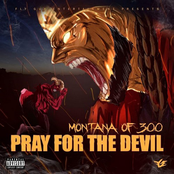 Montana of 300: Pray for the Devil