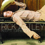 Keep It Turned On by Rick Astley