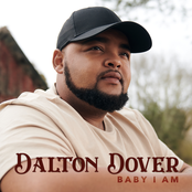 Dalton Dover: Baby I Am