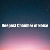 Deepest Chamber of Noise