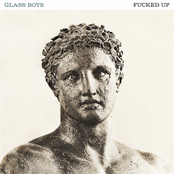 Fucked Up: Glass Boys