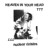 Nuclear Daisies: Heaven in Your Head