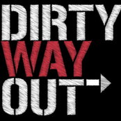 dirty way out
