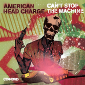 American Head Charge: Can't Stop The Machine