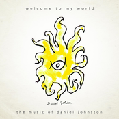 Daniel Johnston: Welcome To My World