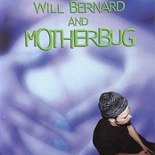 Will Bernard: Motherbug