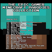 The Epic Gamer Minecraft Parodies Collection