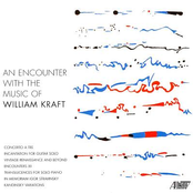 An Encounter With The Music Of William Kraft