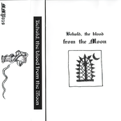 Behold, The Blood From The Moon